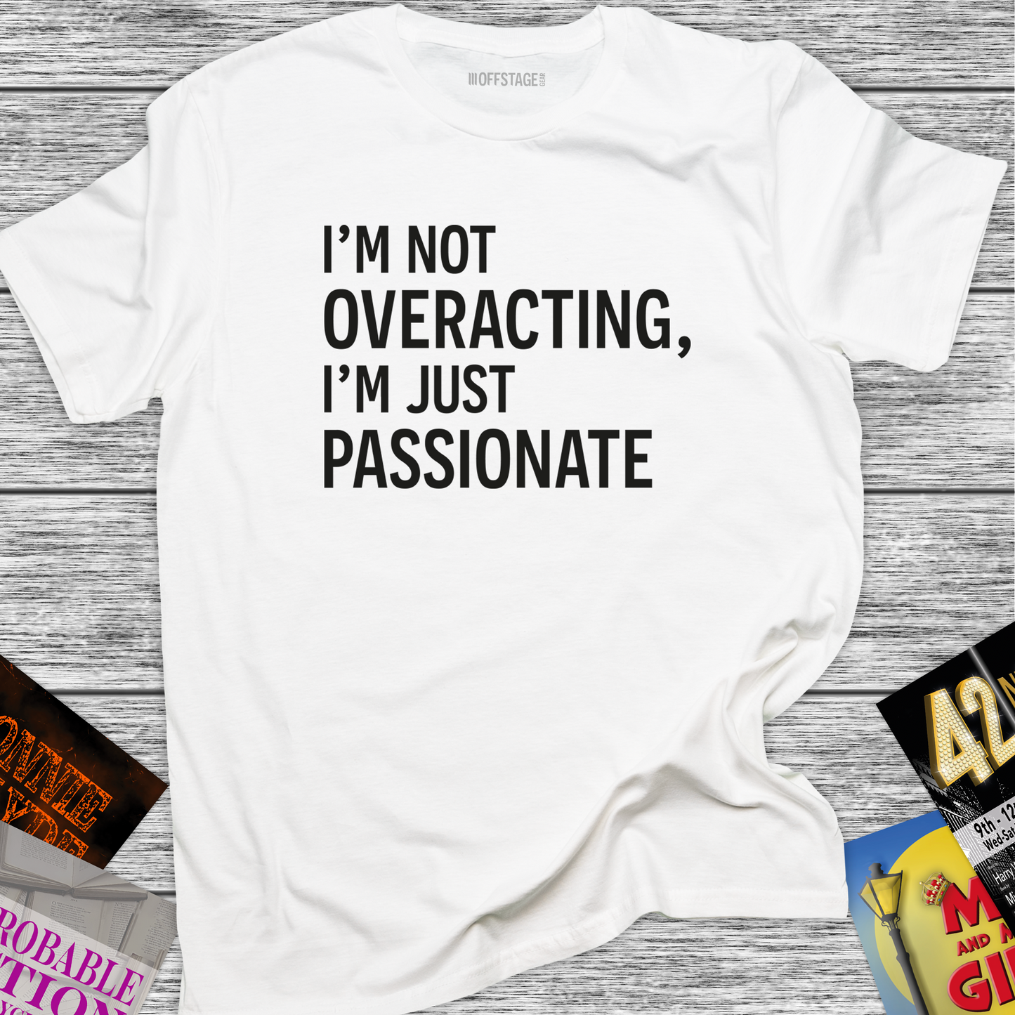 I'm not overacting, I'm just passionate