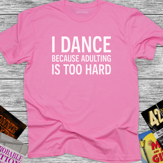 I Dance because Adulting is too hard