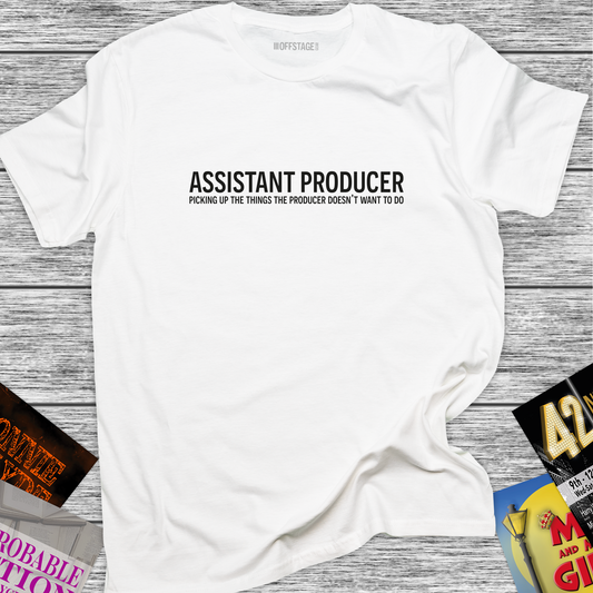 Assistant Producer - Picking up the things the producer doesn't wan't to do