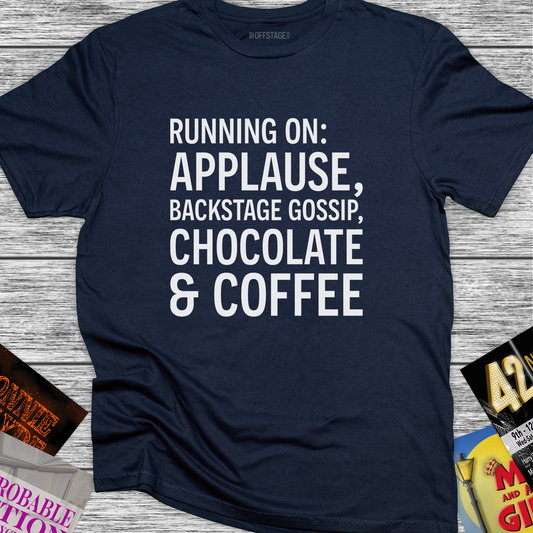 Running on: Applause, Backstage Gossip, Chocolate & Coffee