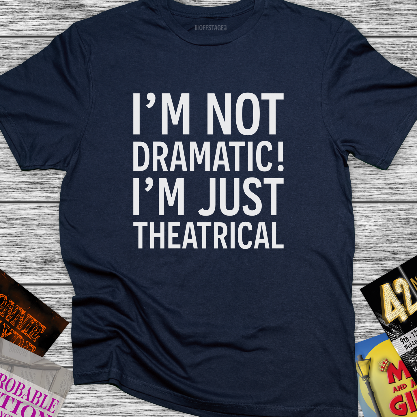 I'm not dramatic I'm just Theatrical