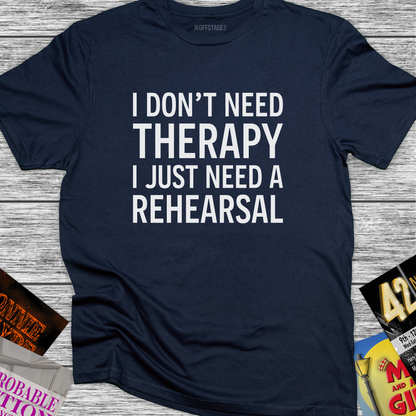I Don’t Need Therapy, I Just Need a Rehearsal