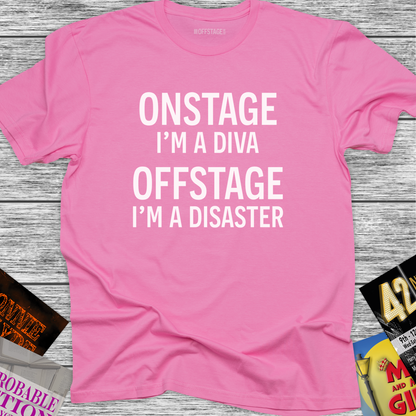 Onstage I'm a Diva, Offstage I'm a Disaster